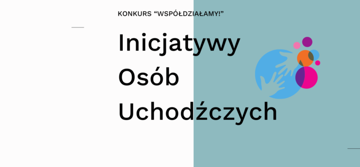 KONKURS GRANTOWY Funduszu Obywatelskiego im. Ludwiki i Henryka Wujców „Współdziałamy!”