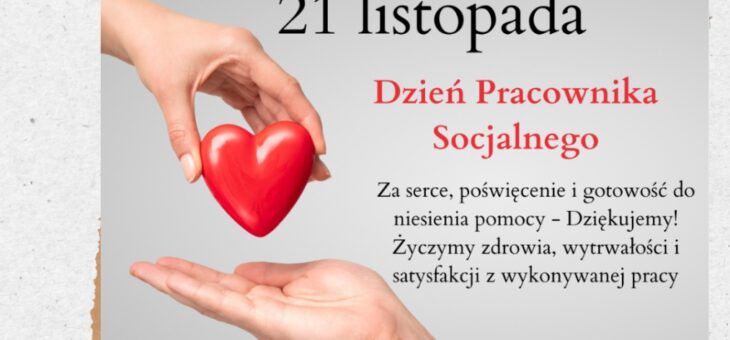 21 listopada – Dzień Pracownika Socjalnego